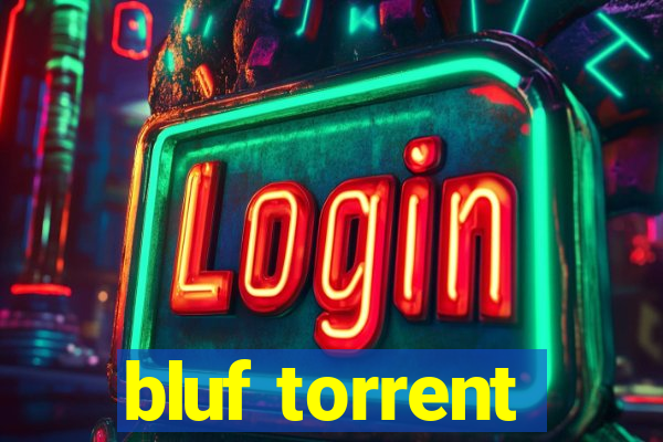 bluf torrent